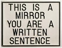 This is a Mirror, You are a Written Sentence - Luis Camnitzer